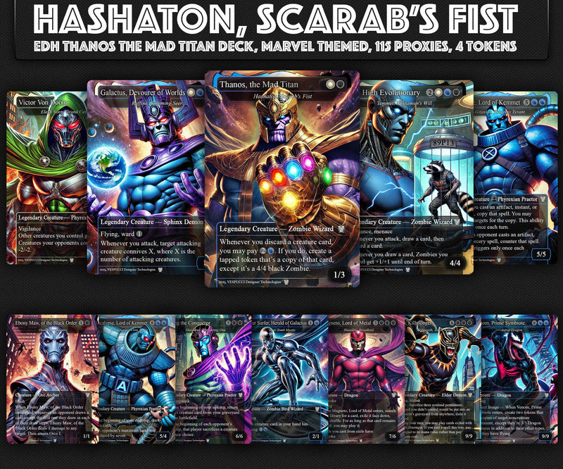 H.a.s.h.a.t.o.n. the S.c.a.r.a.b.'s. Fist EDH Deck, 115 Cards, 15 Sideboard, Includes all major characters, T.h.a.n.o.s. and H.i.g.h. .Evolutionary Themed
